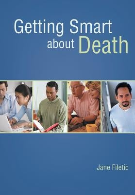 Getting Smart about Death by Filetic, Jane