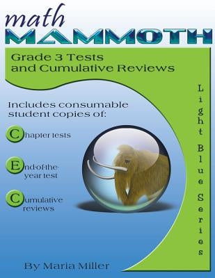 Math Mammoth Grade 3 Tests and Cumulative Reviews by Miller, Maria