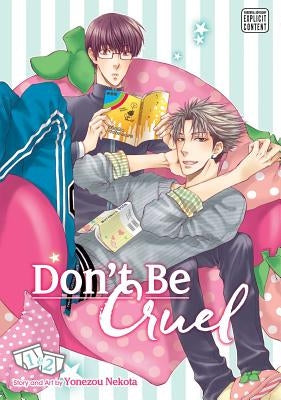 Don't Be Cruel: 2-In-1 Edition, Vol. 1, Volume 1: 2-In-1 Edition by Nekota, Yonezou