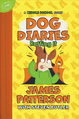 Dog Diaries: Ruffing It: A Middle School Story by Patterson, James