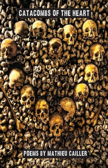 Catacombs of the Heart by Cailler, Mathieu