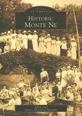 Historic Monte Ne by Lord, Allyn