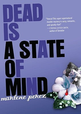 Dead Is a State of Mind by Perez, Marlene