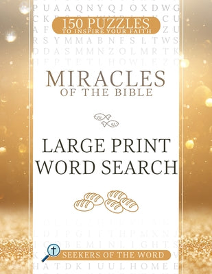 Miracles of the Bible Large Print Word Search: 150 Puzzles to Inspire Your Faith by Whitaker House