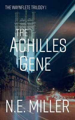 The Achilles Gene by Miller, N. E.