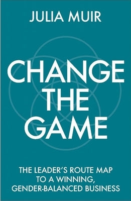 Change the Game by Muir, Julia