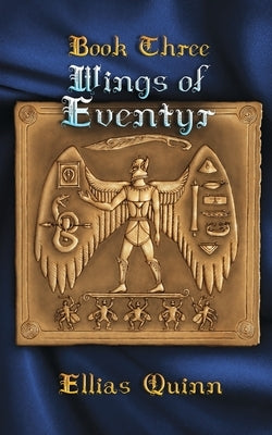 Wings of Eventyr: Book Three by Quinn, Ellias