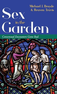 Sex in the Garden by Broyde, Michael J.
