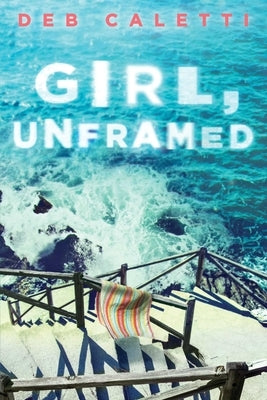 Girl, Unframed by Caletti, Deb
