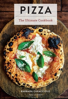 Pizza: The Ultimate Cookbook by Caracciolo, Barbara