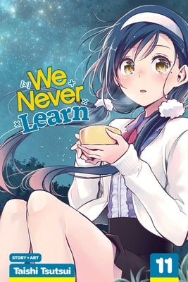 We Never Learn, Vol. 11, Volume 11 by Tsutsui, Taishi