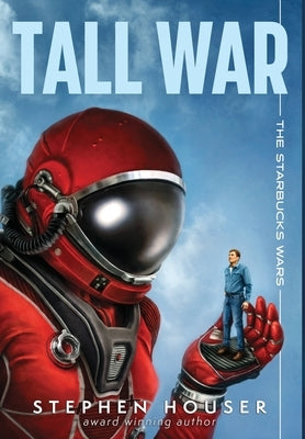 Tall War by Houser, Stephen