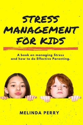 Stress Management For Kids by Perry, Melinda