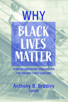 Why Black Lives Matter by Bradley, Anthony B.