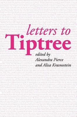 Letters to Tiptree by Pierce, Alexandra