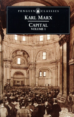 Capital: Volume 1: A Critique of Political Economy by Marx, Karl