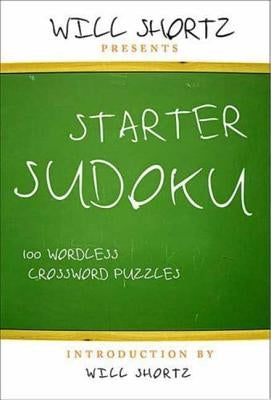Will Shortz Presents Starter Sudoku by Shortz, Will