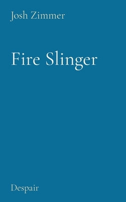 Fire Slinger: Despair by Zimmer, Josh