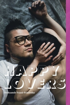 Happy Lovers by Fraze-Frazenko, Oleksandr