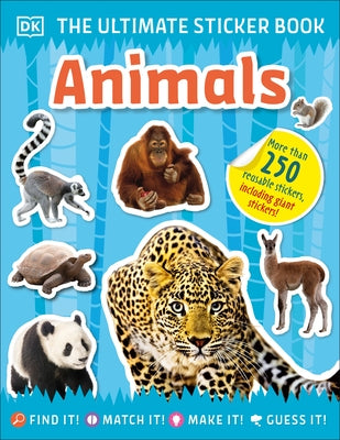 The Ultimate Sticker Book Animals: More Than 250 Reusable Stickers, Including Giant Stickers! by DK