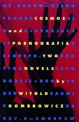 Cosmos and Pornografia: Two Novels by Gombrowicz, Witold