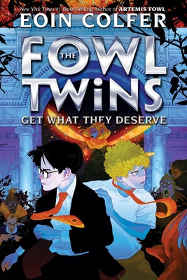 The Fowl Twins Get What They Deserve (a Fowl Twins Novel, Book 3) by Colfer, Eoin