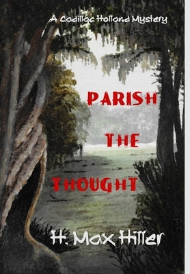Parish the Thought by Hiller, H. Max