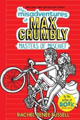 The Misadventures of Max Crumbly 3, Volume 3: Masters of Mischief by Russell, Rachel Renée