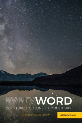 everyWORD: Matthew 1-16:12: SCRIPTURE OUTLINE COMMENTARY by Worldwide, Leadership Ministries