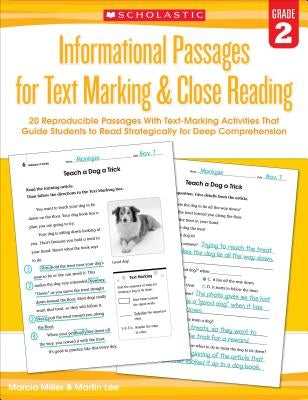 Informational Passages for Text Marking & Close Reading: Grade 2: 20 Reproducible Passages with Text-Marking Activities That Guide Students to Read St by Lee, Martin