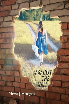 Against the Wall: Family and Marital Relationships by Hodges, Neva J.