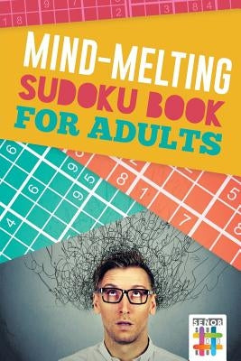 Mind-Melting Sudoku Books for Adults by Senor Sudoku