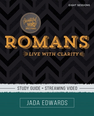 Romans Study Guide Plus Streaming Video: Live with Clarity by Edwards, Jada