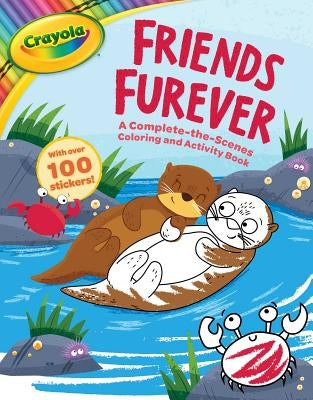 Crayola Friends Furever, Volume 9: A Complete-The-Scenes Coloring and Activity Book [With Stickers] by Buzzpop