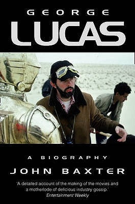 George Lucas: A Biography by Baxter, John