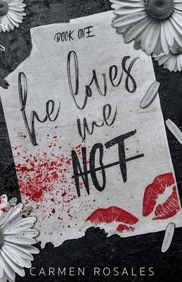 He loves Loves Me Not: A Dark High School Romance (Book One) by Rosales, Carmen