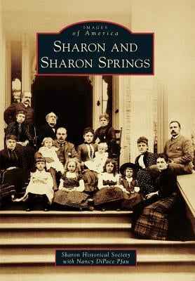 Sharon and Sharon Springs by Sharon Historical Society