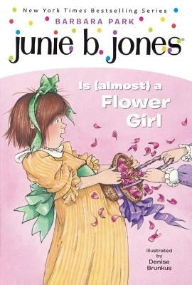 Junie B. Jones Is (Almost) a Flower Girl by Park, Barbara