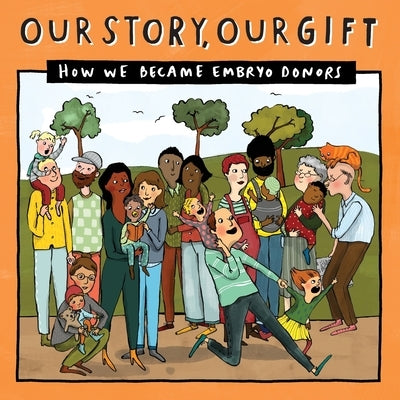 027 Our Story, Our Gift: How We Became Embryo Donors by Donor Conception Network
