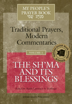 My People's Prayer Book Vol 1: The Sh'ma and Its Blessings by Hoffman, Lawrence A.