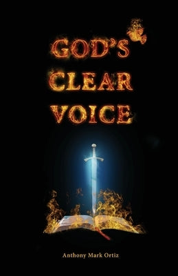 God's Clear Voice by Ortiz, Anthony Mark