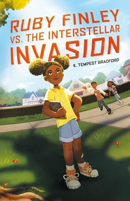 Ruby Finley vs. the Interstellar Invasion by Bradford, K. Tempest