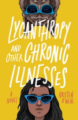 Lycanthropy and Other Chronic Illnesses by O'Neal, Kristen