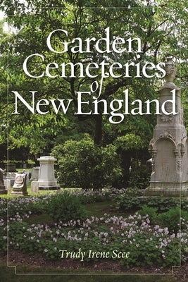 Garden Cemeteries of New England by Scee, Trudy Irene