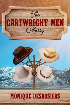 The Cartwright Men Marry: Large Print Edition by Desrosiers, Monique
