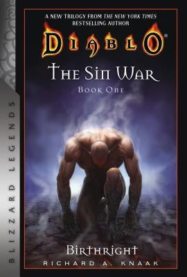 Diablo: The Sin War Book One: Birthright: Blizzard Legends by Knaak, Richard A.