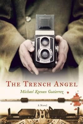 The Trench Angel by Gutierrez, Michael Keenan