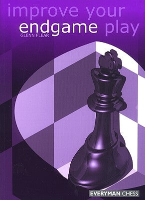 Improve Your Endgame Play by Flear, Glenn