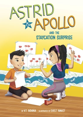 Astrid and Apollo and the Super Staycation by Bidania, V. T.