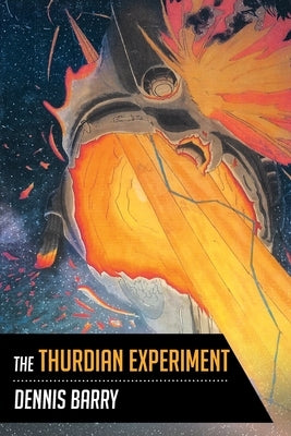 The Thurdian Experiment by Barry, Dennis